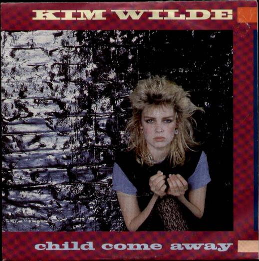 Child Come Away - Kim Wilde