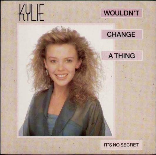 Wouldn't Change A Thing - Kylie Minogue