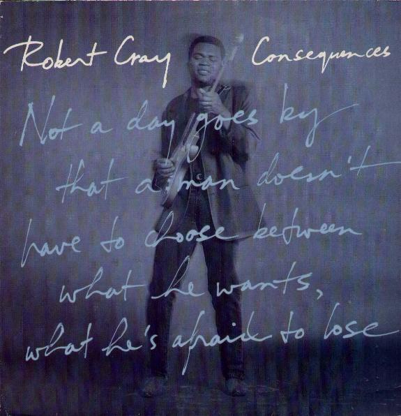 Consequences - Robert Cray