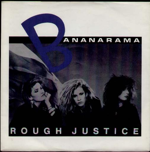 Bananarama - Rough Justice
