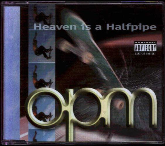 Opm - Heaven Is A Halfpipe
