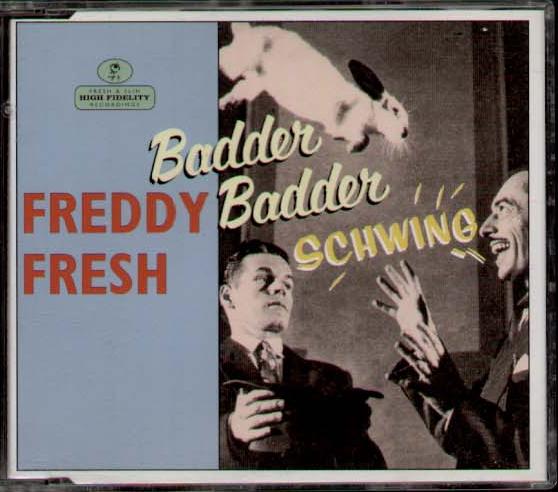 Freddy Fresh - Badder Badder Schwing