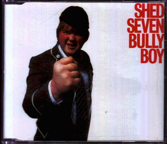 Shed Seven - Bully Boy