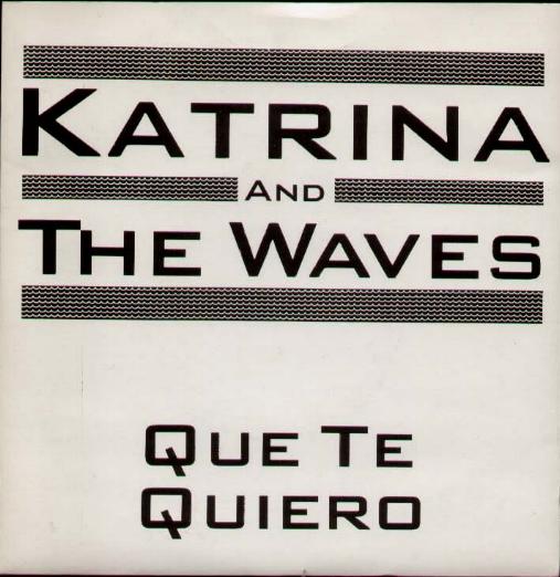 Katrina And The Waves - Que Te Quiero Album
