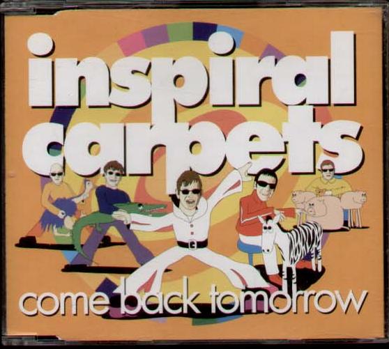 Inspiral Carpets - Come Back Tomorrow