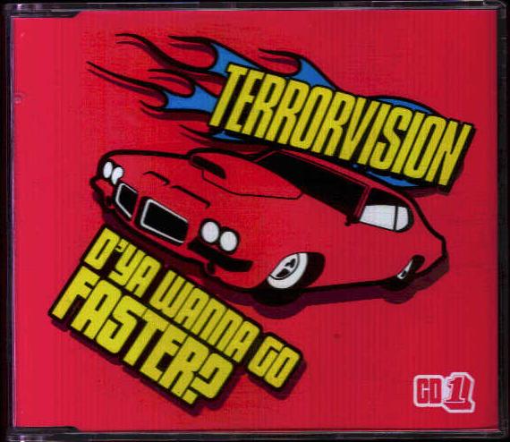 Terrorvision - D'ya Wanna Go Faster
