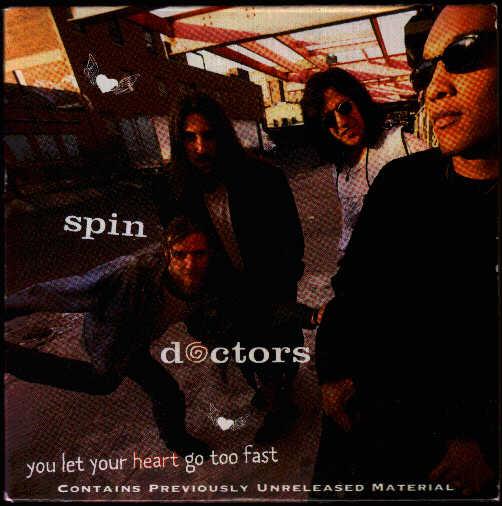 Spin Doctors - You Let Your Heart Go Too Fast