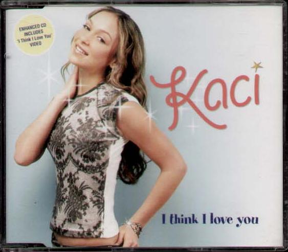 Kaci - I Think I Love You