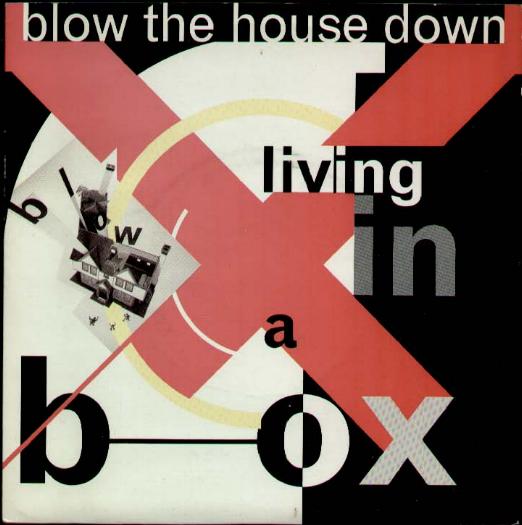 Blow The House Down - Living In A Box