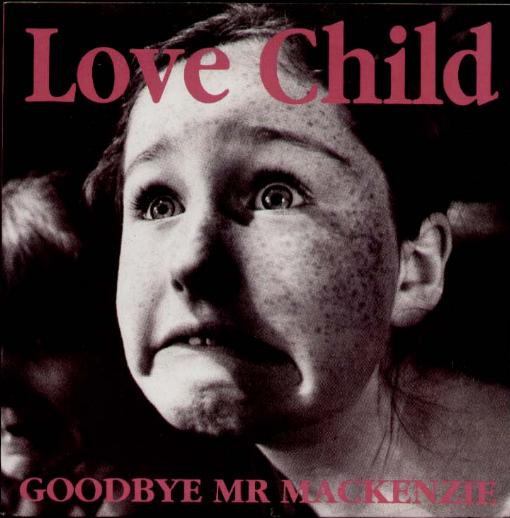 Goodbye Mr Mackenzie - Love Child Album