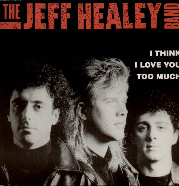 I Think I Love You Too Much - Jeff Healey Band