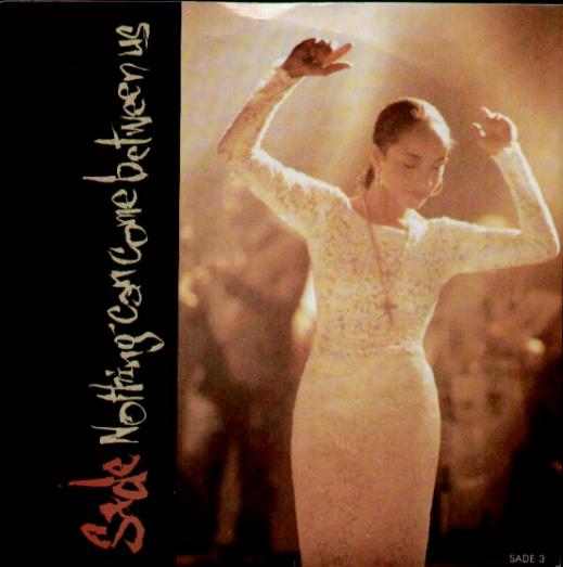 Sade - Nothing Can Come Between Us