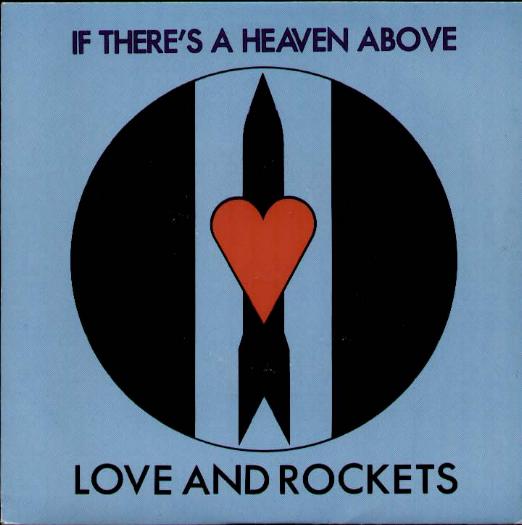 If There's A Heaven Above - Love And Rockets