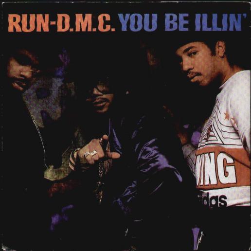 Run Dmc - You Be Illin