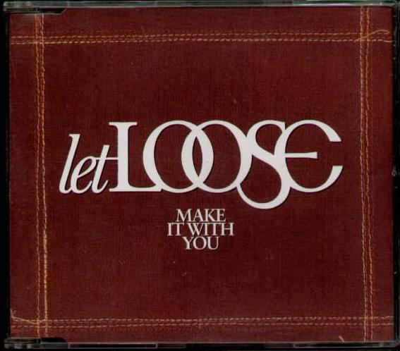 Let Loose - Make It With You