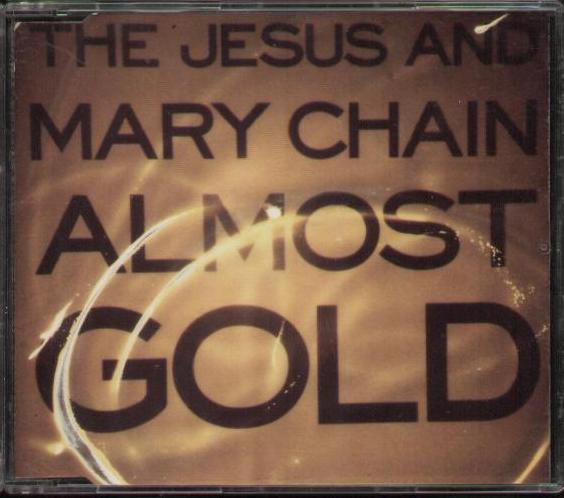 JESUS AND MARY CHAIN - ALMOST GOLD - CD